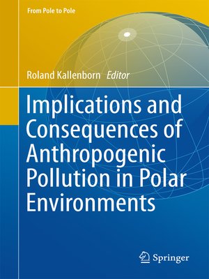 cover image of Implications and Consequences of Anthropogenic Pollution in Polar Environments